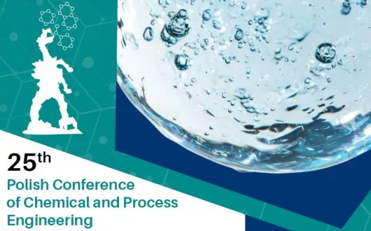25th Polish Conference of Chemical and Process Engineering (OKIChiP25)