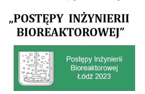 Postępy Inżynierii Bioreaktorowej 2023